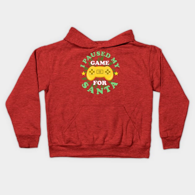 I Paused My Game For Santa Christmas Gaming Funny Kids Hoodie by JaussZ